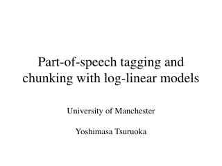 Part-of-speech tagging and chunking with log-linear models