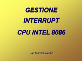 GESTIONE INTERRUPT CPU INTEL 8086