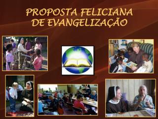 PROPOSTA FELICIANA DE EVANGELIZAÇÃO