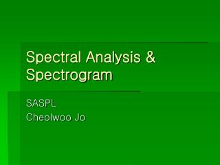 Spectral Analysis &amp; Spectrogram