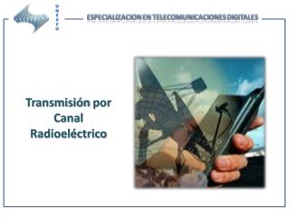 Transmisión por Canal Radioeléctrico