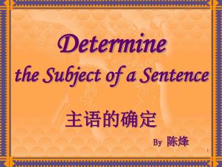 Determine the Subject of a Sentence