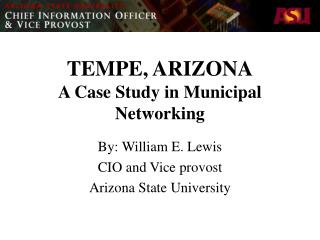 TEMPE, ARIZONA A Case Study in Municipal Networking