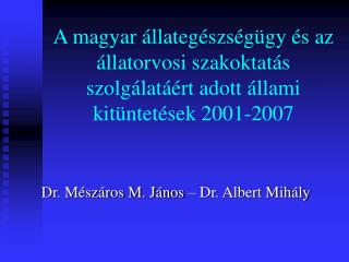 Dr. Mészáros M. János – Dr. Albert Mihály