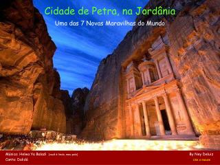 Cidade de Petra, na Jordânia Uma das 7 Novas Maravilhas do Mundo