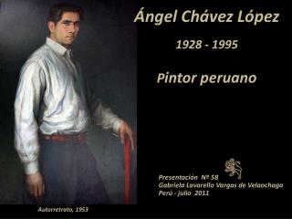 Ángel Chávez López 1928 - 1995 P intor peruano