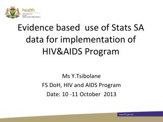 Evidence based use of Stats SA data for implementation of HIV&amp;AIDS Program