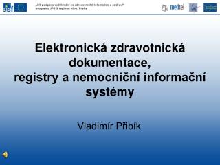 Elektronická zdravotnická dokumentace, registry a nemocniční informační systémy