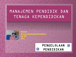 MANAJEMEN PENDIDIK DAN TENAGA KEPENDIDIKAN