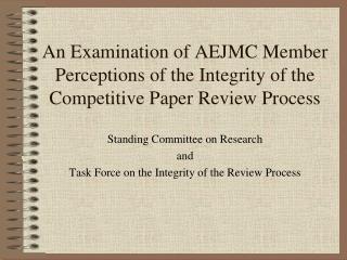 Standing Committee on Research and Task Force on the Integrity of the Review Process