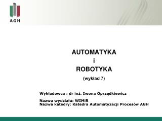 AUTOMATYKA i ROBOTYKA (wykład 7)