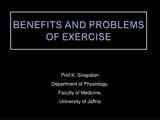 BENEFITS AND PROBLEMS OF EXERCISE