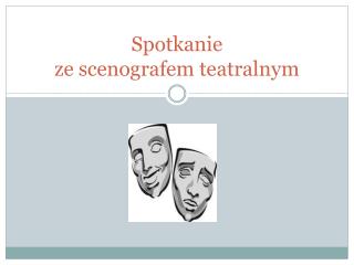 Spotkanie ze scenografem teatralnym