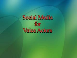 Social Media for Voice Actors