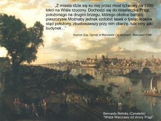 Bernardo Bellotto (Canaletto) &quot;Widok Warszawy od strony Pragi&quot;