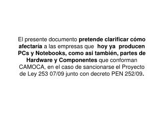 La dimensión del mercado afectado por la legislación propuesta