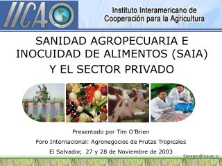 SANIDAD AGROPECUARIA E INOCUIDAD DE ALIMENTOS (SAIA) Y EL SECTOR PRIVADO