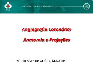 Angiografia Coronária: Anatomia e Projeções