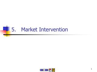 5.	 Market Intervention