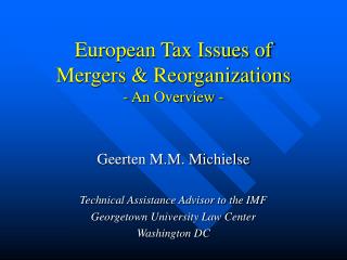 European Tax Issues of Mergers &amp; Reorganizations - An Overview -