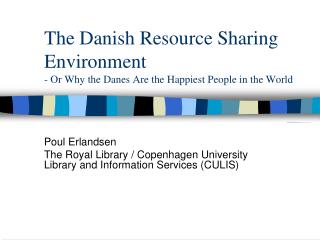 The Danish Resource Sharing Environment - Or Why the Danes Are the Happiest People in the World