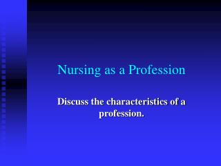 PPT - Nursing As A Profession PowerPoint Presentation, Free Download ...