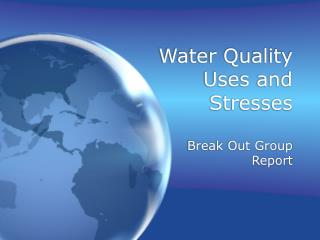 Water Quality Uses and Stresses