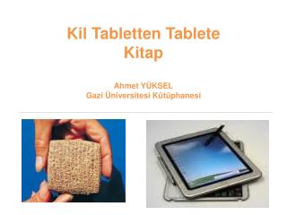 Kil Tabletten Tablete Kitap Ahmet YÜKSEL Gazi Üniversitesi Kütüphanesi