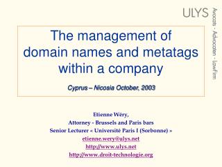 The management of domain names and metatags within a company Cyprus – Nicosia October, 2003