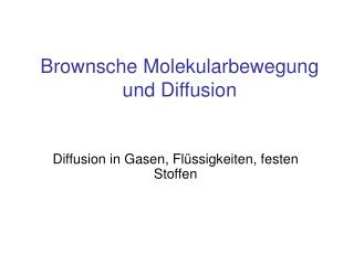 Brownsche Molekularbewegung und Diffusion
