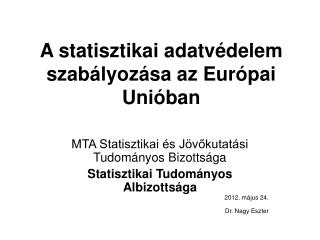 A statisztikai adatvédelem szabályozása az Európai Unióban