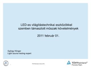 LED-es világítástechnikai eszközökkel szemben támasztott műszaki követelmények 201 1 február 01.