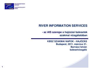 RIVER INFORMATION SERVICES - az AIS szerepe a hajózási balesetek szakmai vizsgálatában