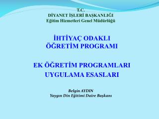 İHTİYAÇ ODAKLI ÖĞRETİM PROGRAMI EK ÖĞRETİM PROGRAMLARI UYGULAMA ESASLARI