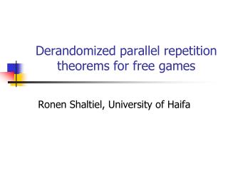 Derandomized parallel repetition theorems for free games