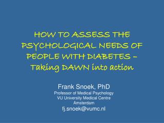 HOW TO ASSESS THE PSYCHOLOGICAL NEEDS OF PEOPLE WITH DIABETES – Taking DAWN into action