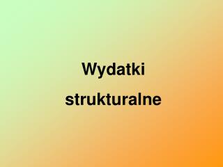 Wydatki strukturalne