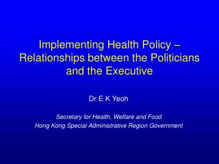 Implementing Health Policy – Relationships between the Politicians and the Executive