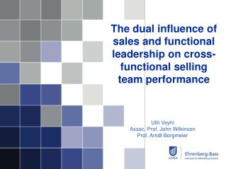 The dual influence of sales and functional leadership on cross-functional selling team performance