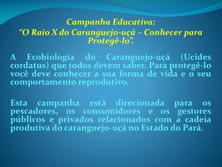 Campanha Educativa: “O Raio X do Caranguejo-uçá – Conhecer para Protegê-lo”.