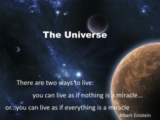 THE UNIVERSE...