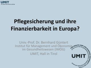 Pflegesicherung und ihre Finanzierbarkeit in Europa?