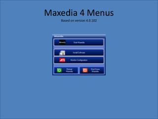 Maxedia 4 Menus Based on version 4.0.102