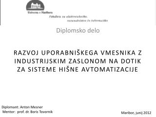 RAZVOJ UPORABNIŠKEGA VMESNIKA Z INDUSTRIJSKIM ZASLONOM NA DOTIK ZA SISTEME HIŠNE AVTOMATIZACIJE