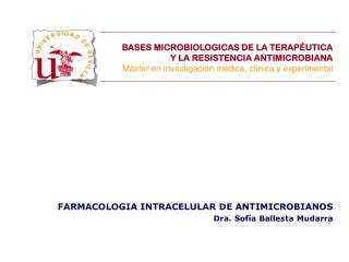 BASES MICROBIOLOGICAS DE LA TERAPÉUTICA Y LA RESISTENCIA ANTIMICROBIANA