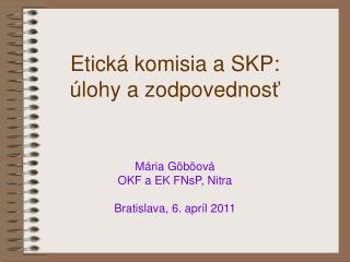 Etická komisia a SKP: úlohy a zodpovednos ť