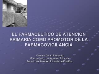 EL FARMACÉUTICO DE ATENCIÓN PRIMARIA COMO PROMOTOR DE LA FARMACOVIGILANCIA