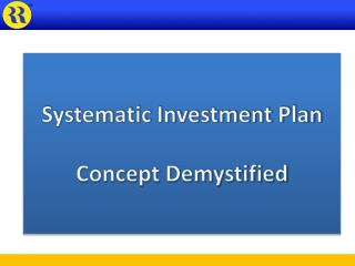 Systematic Investment Plan Concept Demystified