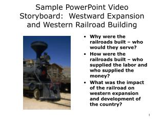 Sample PowerPoint Video Storyboard: Westward Expansion and Western Railroad Building