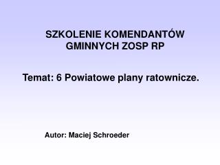 SZKOLENIE KOMENDANTÓW GMINNYCH ZOSP RP